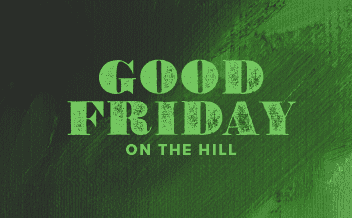 Good Friday Holy Week service graphic with green textured background and bold lettering