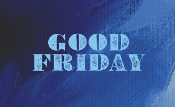 Good Friday Holy Week service graphic with blue textured background and bold lettering