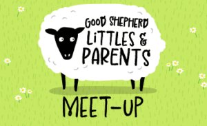 Cartoon-style white sheep with black face and legs on green grass, with text reading “Good Shepherd Littles & Parents Meet-Up.”