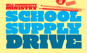 Colorful graphic with text reading "Hill Community Ministry School Supply Drive" in bold red and blue letters, with illustrations of school supplies like pencils and a sharpener.