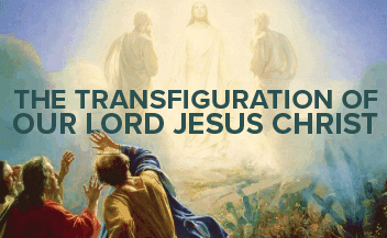 Painting of the Transfiguration of Jesus, with Christ glowing in white and flanked by Moses and Elijah, as disciples look on in awe. Text overlay reads: “The Transfiguration of Our Lord Jesus Christ.”