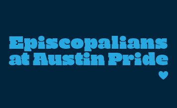 Episcopalians at Austin Pride Bold blue text on a dark background reads “Episcopalians at Austin Pride” with a small heart icon.