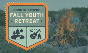 Patch-style graphic reads “Good Shepherd Fall Youth Retreat” next to a campfire scene with youth sitting in the background.