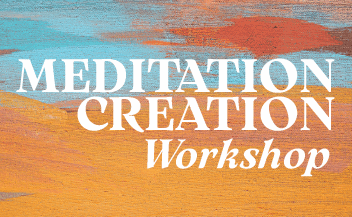 Text reads “Meditation Creation Workshop” in white over a textured background of warm orange, blue, and red brushstrokes.