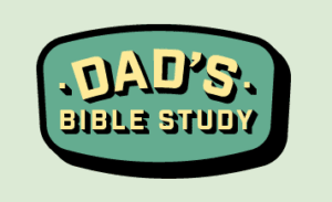 Vintage-style graphic with bold lettering that reads “Dad’s Bible Study” on a green badge-shaped background.