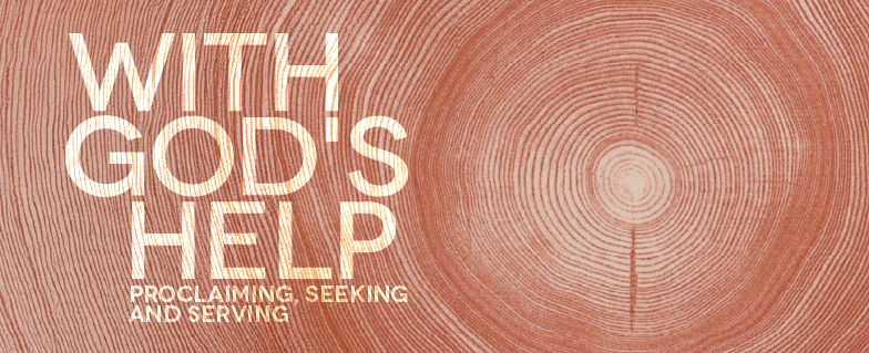 Text reads “With God’s Help: Proclaiming, Seeking, and Serving” over a background of concentric tree rings in earthy red tones.