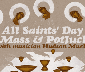 Colorful graphic featuring the text "All Saints' Day Mass & Potluck with musician Hudson Mueller" overlaid on an illustration of haloed saints seated around a table with communion chalices.