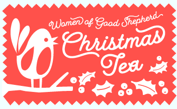 Illustration of a bird on a branch with holly leaves and berries, and text reading “Women of Good Shepherd Christmas Tea” in a festive red and white design.
