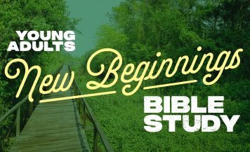 A graphic promoting the Young Adults "New Beginnings" Bible Study, featuring a boardwalk path through green trees and bold text overlay.