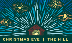 Illustrated nativity scene with radiating light, stars, moon, and text “Christmas Eve | The Hill.”
