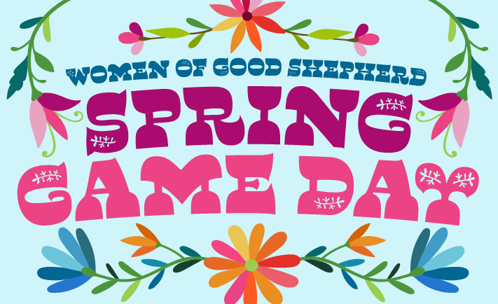 Women of Good Shepherd Spring Game Day graphic with colorful flowers and bright text promoting church fellowship event