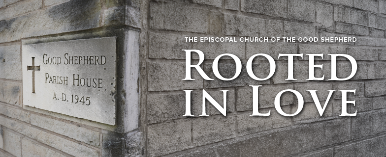 “Rooted in Love” stewardship campaign banner featuring the historic Good Shepherd Parish House cornerstone at Good Shepherd Episcopal Church in Austin, Texas.